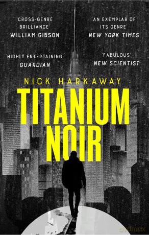 Titanium Noir - Nick Harkaway [KSIĄŻKA]