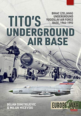 Titos Underground Air Base - B Dimitrijevic [KSIĄŻKA]