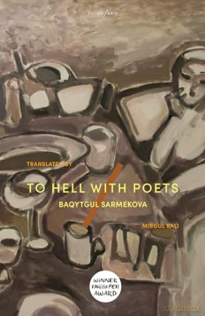 To Hell With Poets - Baqytgul Sarmekova [KSIĄŻKA]