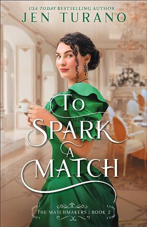 To Spark A Match - Jen Turano [KSIĄŻKA]