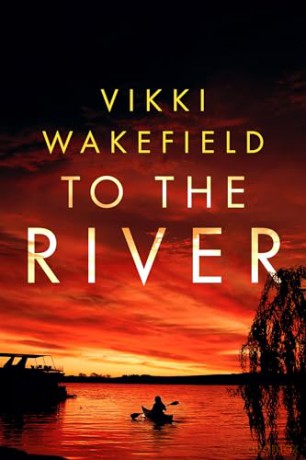 To The River - Vikki Wakefield [KSIĄŻKA]