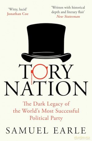 Tory Nation How One Party Took Over - Samuel Earle [KSIĄŻKA]