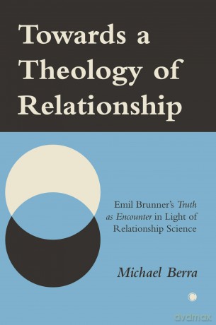 Towards A Theology Of Relationship - Michael Berra [KSIĄŻKA]