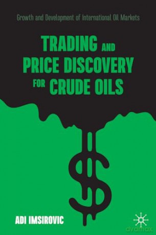 Trading And Price Discovery For Crude O - Imsirovic Adi [KSIĄŻKA]