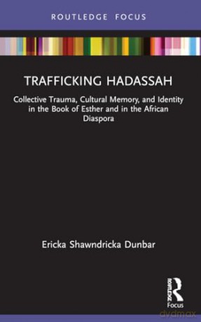 Trafficking Hadassah - Ericka Shawn Dunbar [KSIĄŻKA]