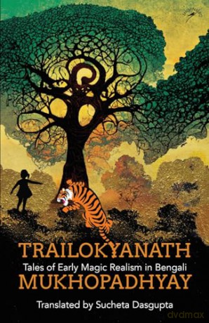 Trailokyanath Mukhopadhyay: Tales of Early Magic Realism in Bengali - Trailo Mukhopadhyay [KSIĄŻKA]