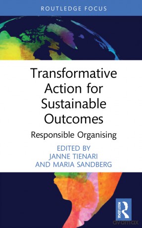 Transformative Action for Sustainable Outcomes: Responsible Organising (Routledge Advances in Sociology) - Maria Sandberg [KSIĄŻKA]