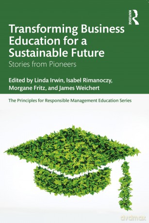 Transforming Business Education for a Sustainable Future: Stories from Pioneers (The Principles for Responsible Management Education Series) - Linda Irwin [KSIĄŻKA]