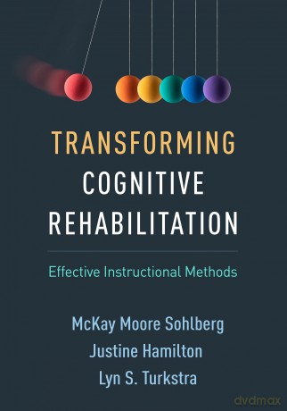 Transforming Cognitive Rehabilitation - Mckay Moor Sohlberg [KSIĄŻKA]