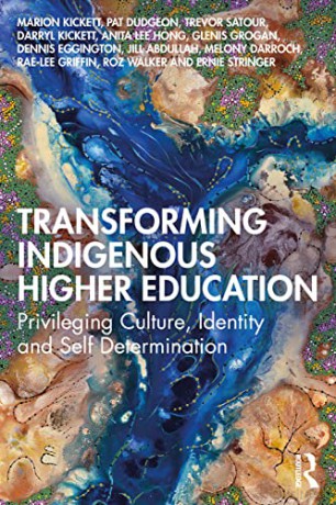 Transforming Indigenous Higher Education: Privileging Culture, Identity and Self-Determination - Marion Kickett [KSIĄŻKA]