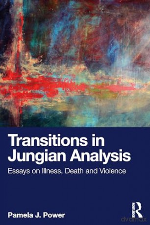 Transitions In Jungian Analysis - Pamela J. Power [KSIĄŻKA]