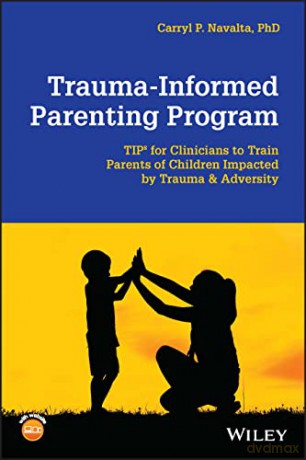 Trauma Informed Parenting Program - Carryl P. Navalta [KSIĄŻKA]