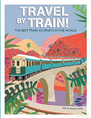 Travel By Train - Franco Tanel [KSIĄŻKA]