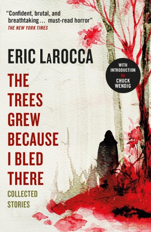 Trees Grew Because I Bled There - Eric Larocca [KSIĄŻKA]