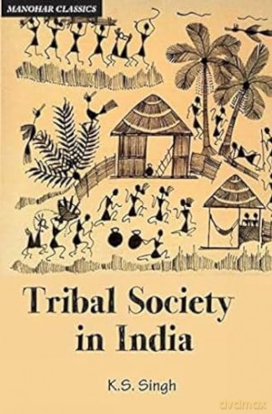Tribal Society in India: An Anthropo-historical Perspective - K.S. Singh [KSIĄŻKA]
