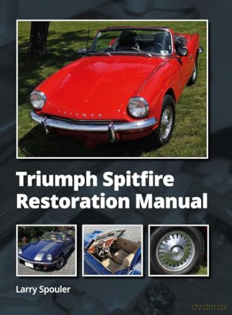 Triumph Spitfire Restoration Manual - Larry Spouler [KSIĄŻKA]