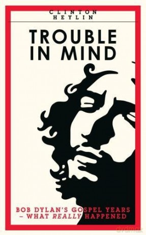 Trouble In Mind - Clinton Heylin [KSIĄŻKA]