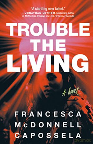 Trouble The Living - Francesca Capossela [KSIĄŻKA]