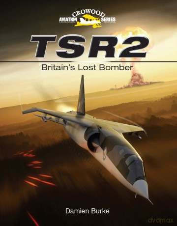 Tsr2 Britains Lost Bomber - Damien Burke [KSIĄŻKA]