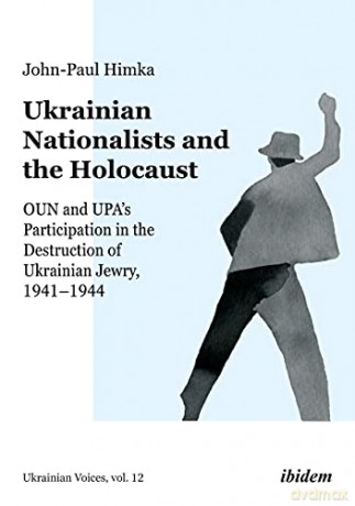 Ukrainian Nationalists And The Holocaus [KSIĄŻKA]