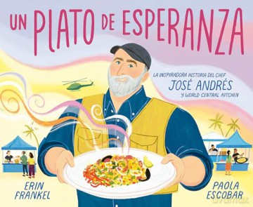 Un plato de esperanza (A Plate of Hope Spanish Edition): La inspiradora historia del chef José Andrés y World Central Kitchen - Erin Frankel [KSIĄŻKA]