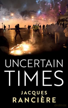 Uncertain Times - Jacques Ranciere [KSIĄŻKA]