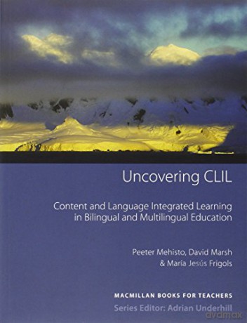 Uncovering CLIL: Content and Language Integrated Learning and Multilingual Education - Peeter Mehisto [KSIĄŻKA]