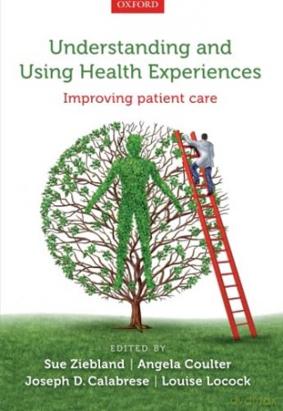 Understanding and Using Health Experiences: Improving Patient Care - Sue; Coult Ziebland [KSIĄŻKA]
