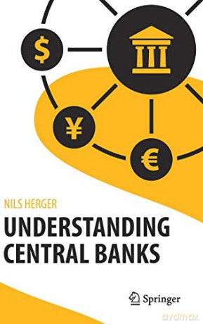 Understanding Central Banks - Nils Herger [KSIĄŻKA]