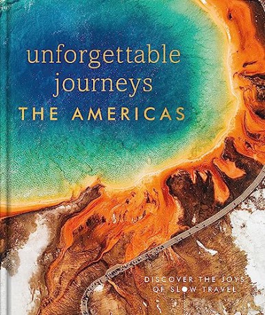 Unforgettable Journeys The Americas - Dk Eyewitness [KSIĄŻKA]