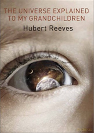 Universe Explained To My Grandchildren - Hubert Reeves [KSIĄŻKA]