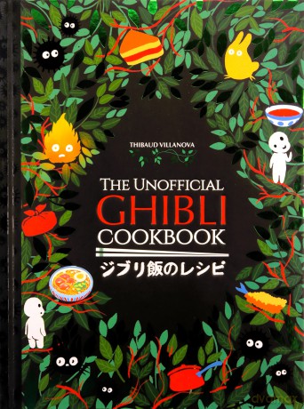 Unofficial Ghibli Cookbook - Thibaud Villanova [KSIĄŻKA]
