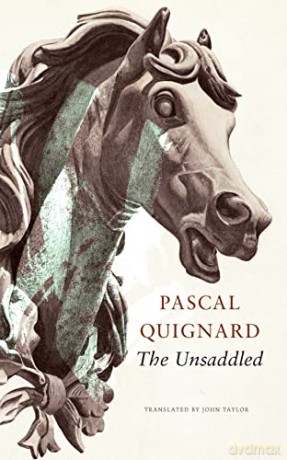 Unsaddled - Pascal Quignard [KSIĄŻKA]