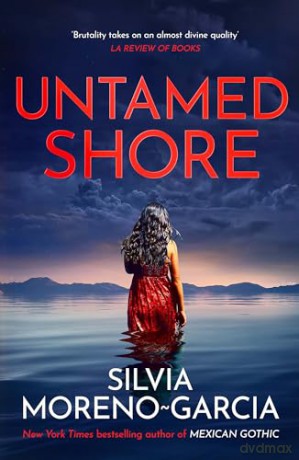 Untamed Shore - S Moreno-Garcia [KSIĄŻKA]
