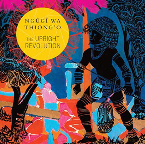 Upright Revolution - Ngugi Wa Thiong'o [KSIĄŻKA]