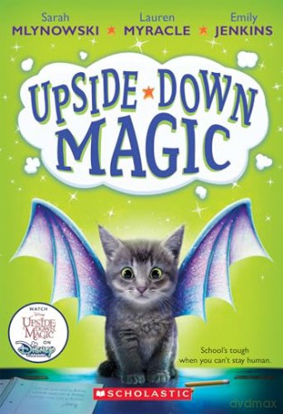 Upsidedown Magic Upsidedown Magic 1 - Sarah Mlynowski [KSIĄŻKA]