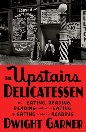 Upstairs Delicatessen - Dwight Garner [KSIĄŻKA]