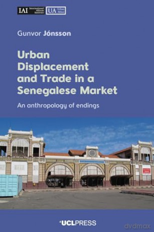Urban Displacement And Trade In A Seneg - Gunvor Jonsson [KSIĄŻKA]