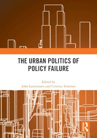 Urban Politics Of Policy Failure - John Lauermann [KSIĄŻKA]