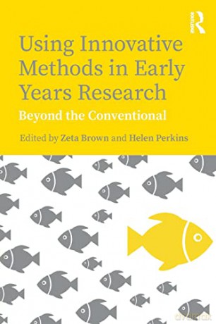 Using Innovative Methods In Early Years - Zeta Brown [KSIĄŻKA]