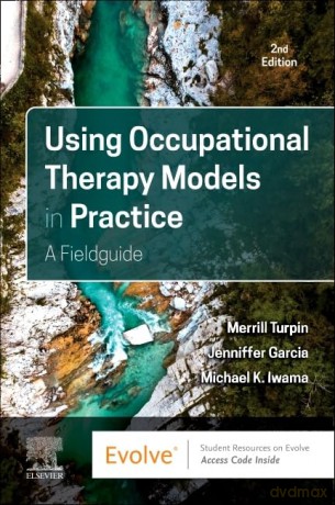 Using Occupational Therapy Models in Practice: A Fieldguide - errill June Turpin [KSIĄŻKA]