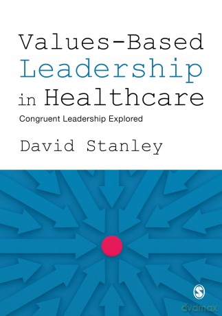 Valuesbased Leadership In Healthcare - David Stanley [KSIĄŻKA]