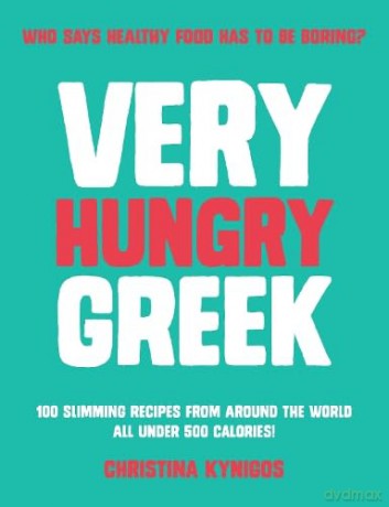 Very Hungry Greek Pb - Christina Kynigos [KSIĄŻKA]