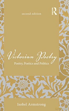 Victorian Poetry: Poetry, Poetics and Politics - Isobel Armstrong [KSIĄŻKA]