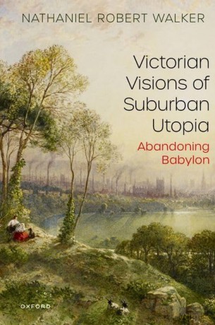 Victorian Visions Of Suburban Utopia [KSIĄŻKA]