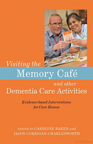 Visiting The Memory Cafe/Dementia Care - Caroline Baker [KSIĄŻKA]
