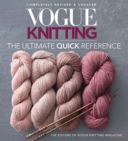Vogue Knitting: The Ultimate Quick Reference - Editors Of 'Vogue Kn [KSIĄŻKA]