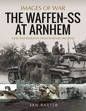Waffenss At Arnhem - Ian Baxter [KSIĄŻKA]