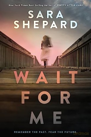 Wait For Me - Sara Shepard [KSIĄŻKA]