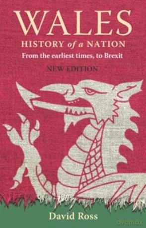 Wales History Of A Nation [KSIĄŻKA]